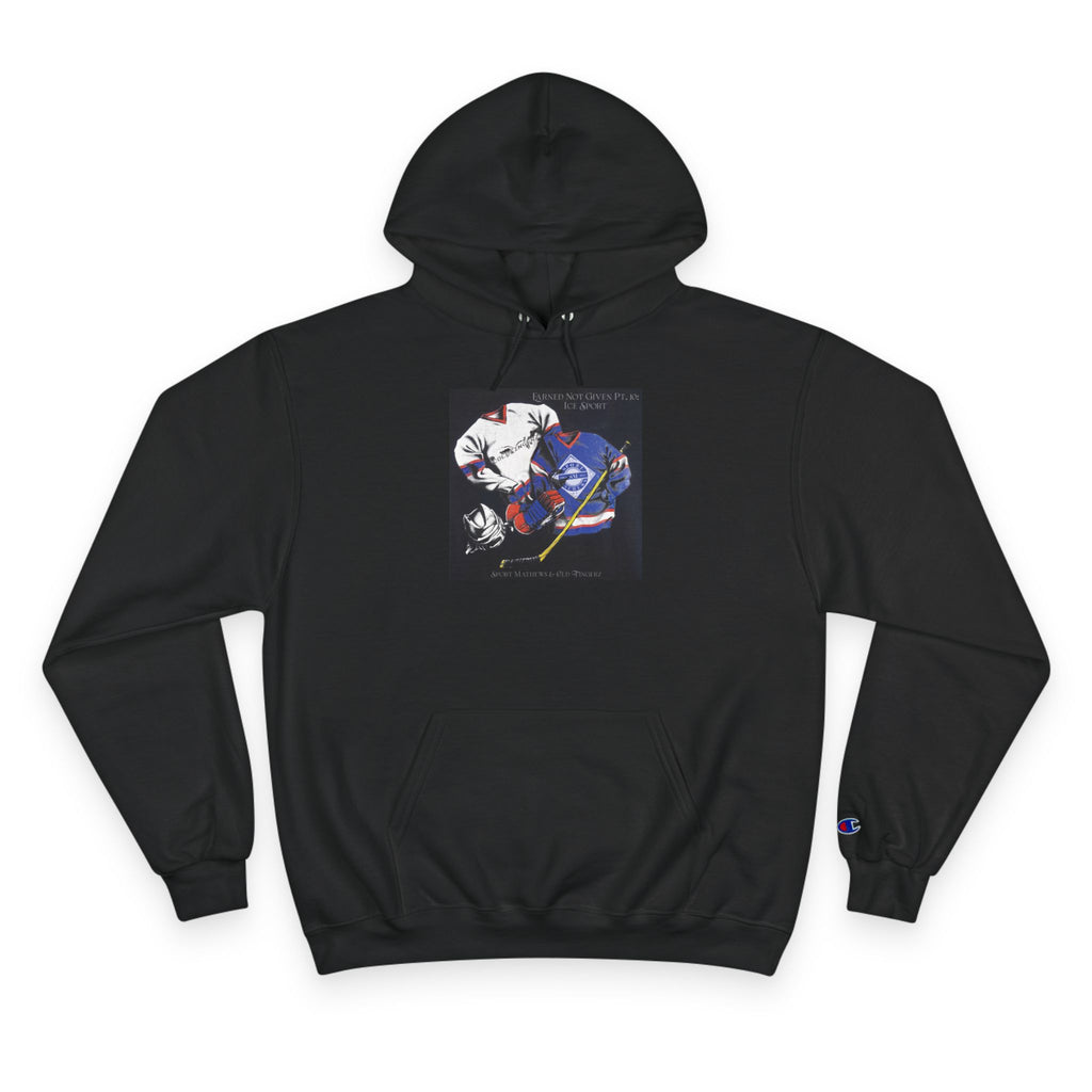 Earned Not Given, P10: Ice Sport (Champion Hoodie)